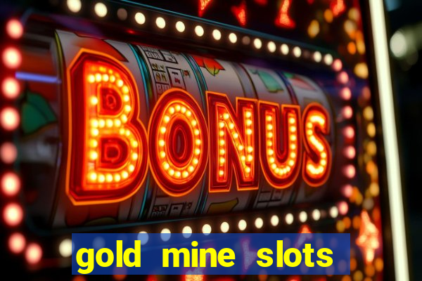 gold mine slots for real money paypal