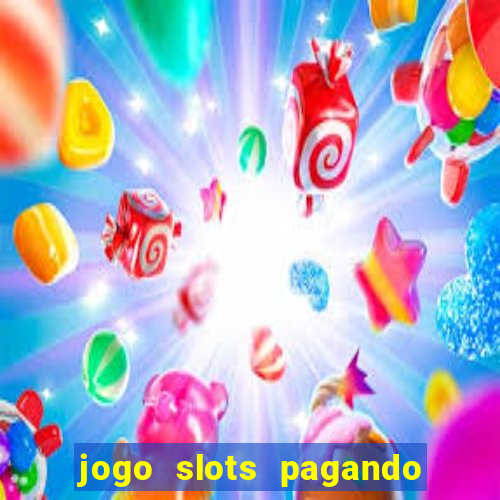 jogo slots pagando no cadastro