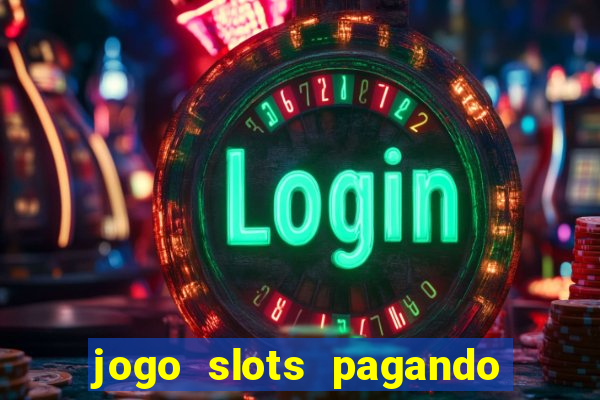 jogo slots pagando no cadastro