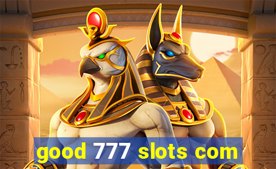 good 777 slots com