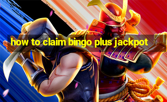 how to claim bingo plus jackpot