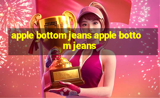 apple bottom jeans apple bottom jeans