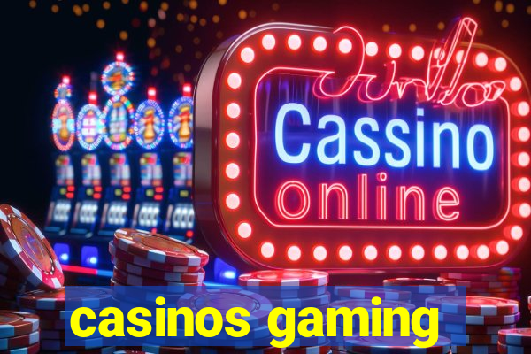 casinos gaming