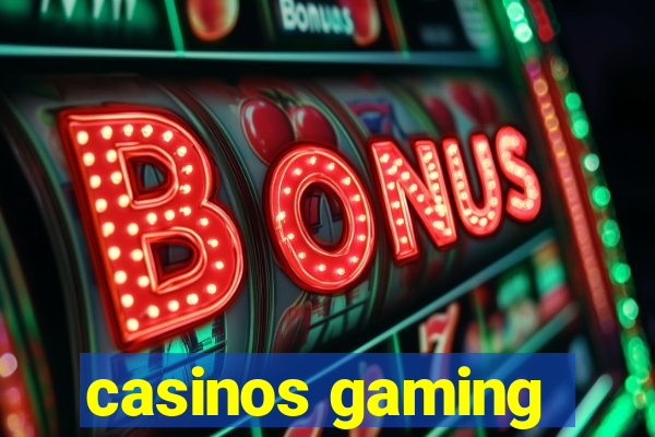 casinos gaming