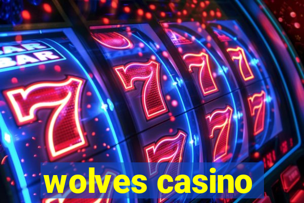 wolves casino