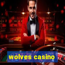 wolves casino