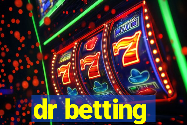 dr betting