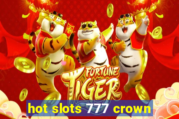 hot slots 777 crown