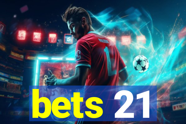 bets 21