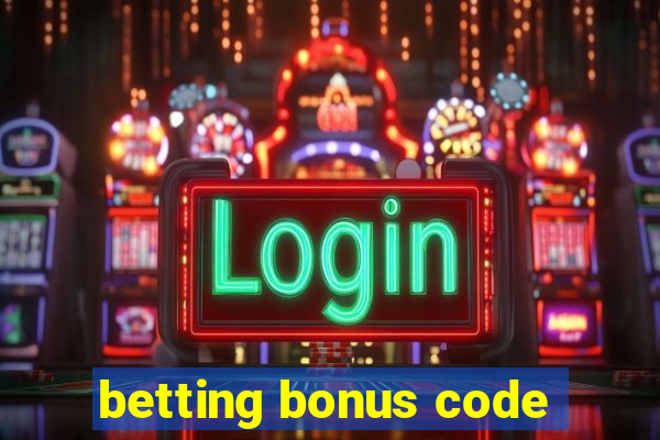 betting bonus code