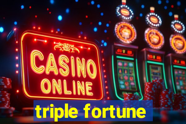 triple fortune