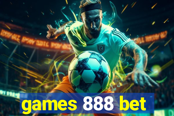 games 888 bet