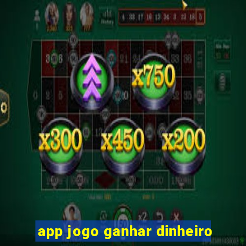 app jogo ganhar dinheiro