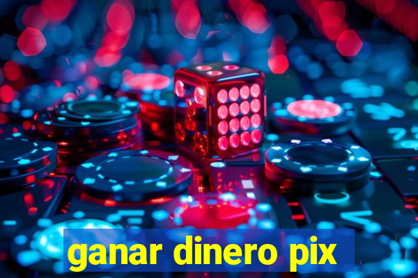 ganar dinero pix