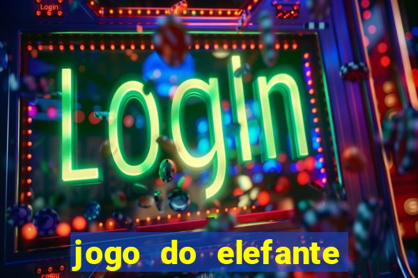 jogo do elefante que ganha dinheiro