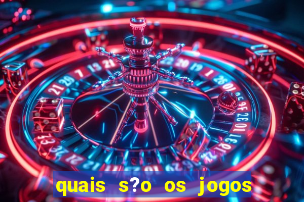 quais s?o os jogos do momento