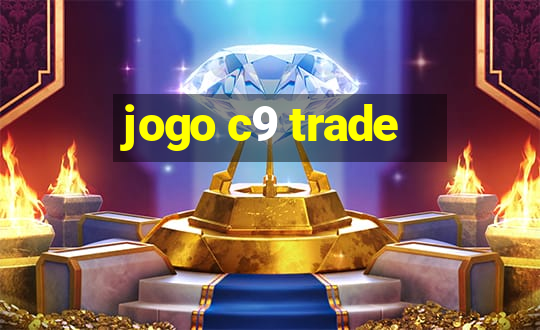 jogo c9 trade