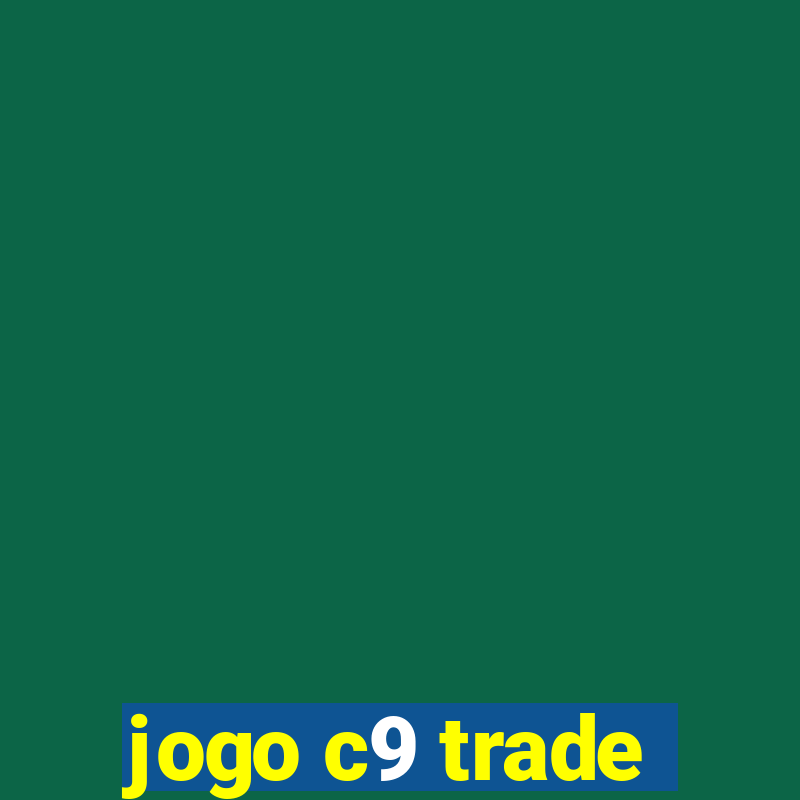 jogo c9 trade