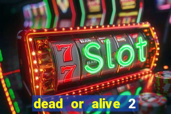 dead or alive 2 slot bonus buy