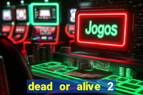 dead or alive 2 slot bonus buy