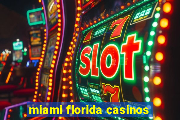 miami florida casinos