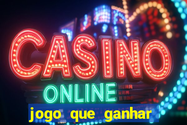 jogo que ganhar dinheiro gratis