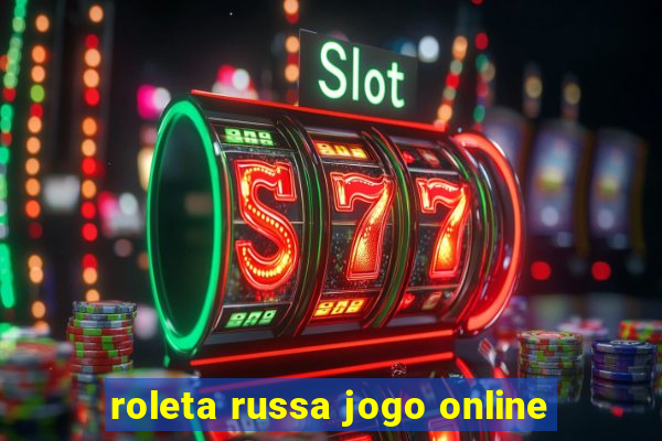 roleta russa jogo online