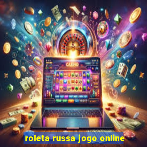 roleta russa jogo online