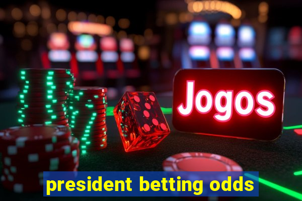 president betting odds