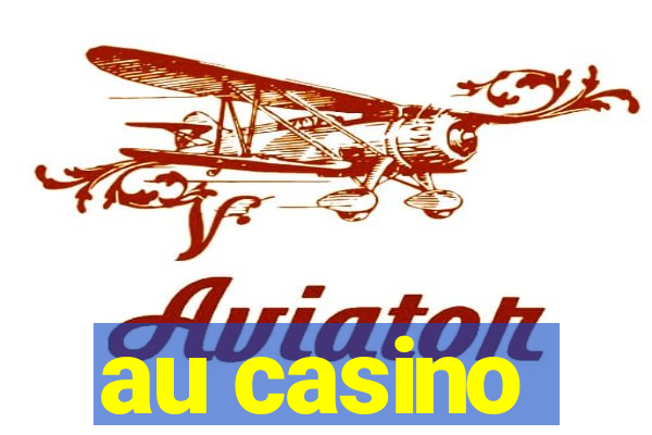 au casino