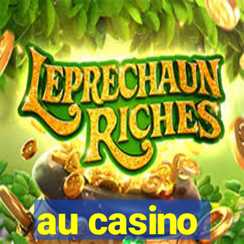 au casino