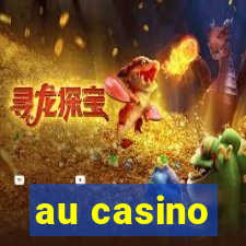 au casino