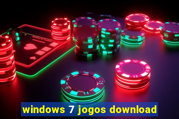 windows 7 jogos download