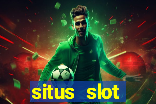 situs slot indonesia terpercaya