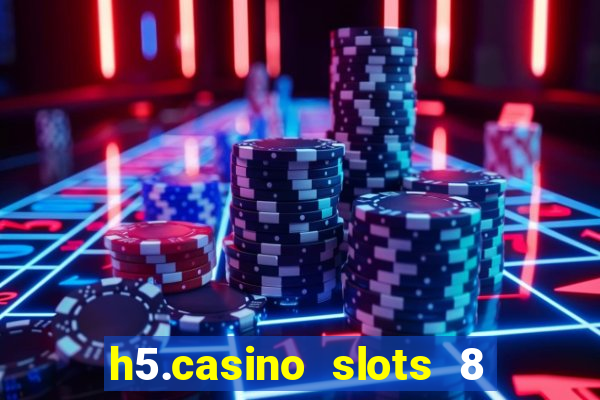 h5.casino slots 8 paga mesmo