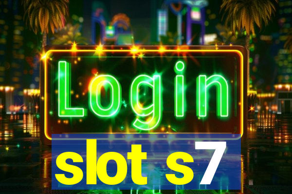 slot s7