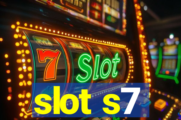 slot s7