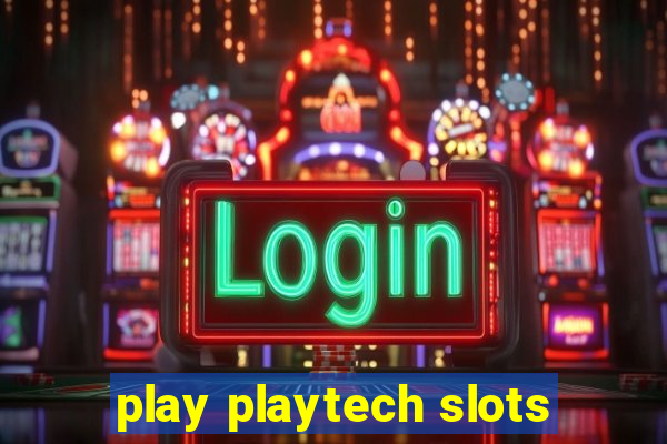 play playtech slots