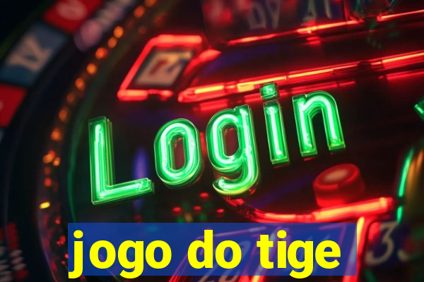 jogo do tige