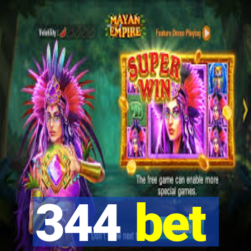 344 bet