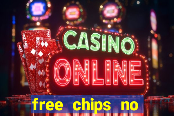 free chips no deposit casinos