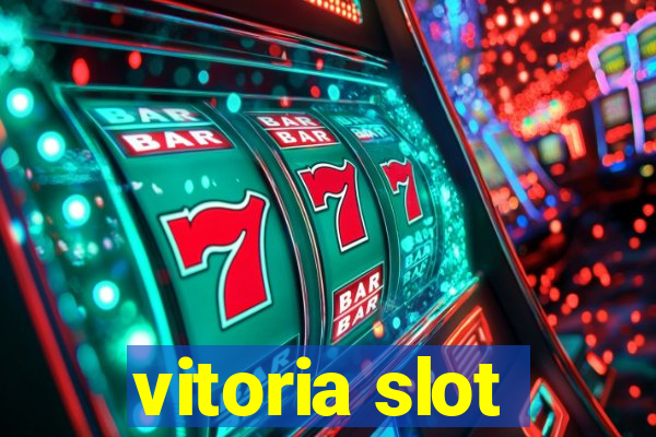 vitoria slot