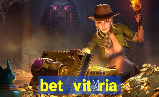 bet vit贸ria apostas online