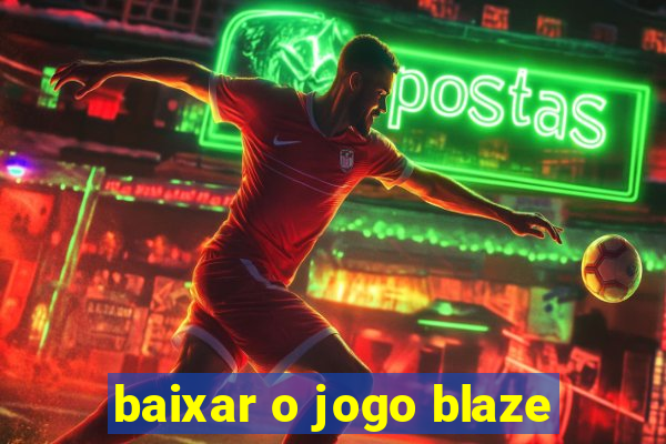 baixar o jogo blaze