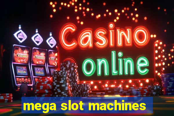 mega slot machines