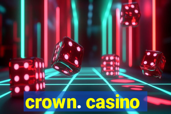 crown. casino