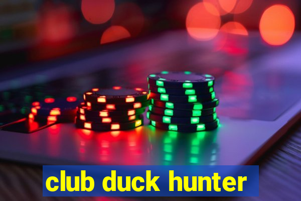 club duck hunter