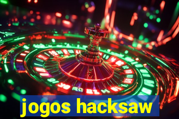 jogos hacksaw