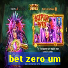 bet zero um