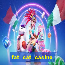 fat cat casino paga mesmo